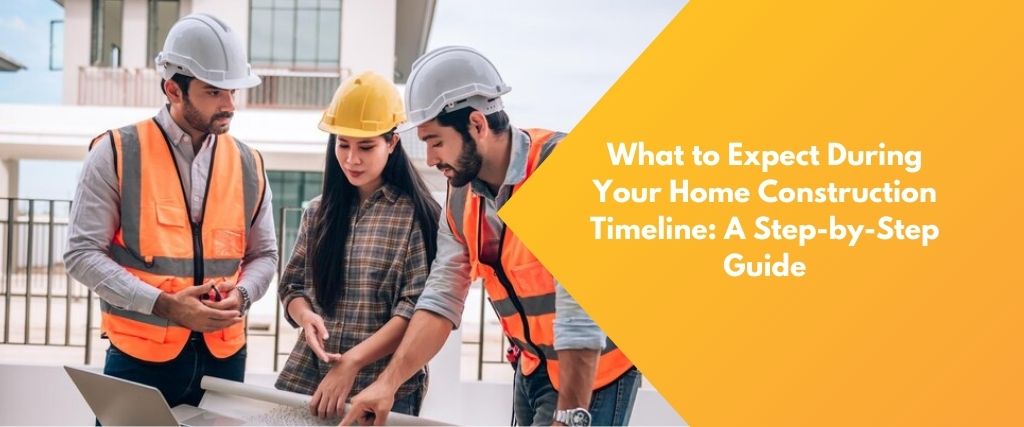 Home construction timeline