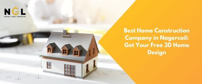 Best Home Construction Company in Nagercoil